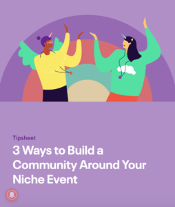 3 Ways to Build a Community Around Your Niche Event